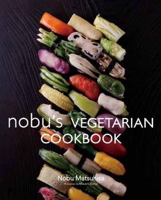 Nobu Vegetarian Cookbook (Hardback)