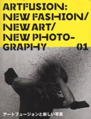 Art Fusion 01 - New Fashion, New Art, New Photography (Paperback)
