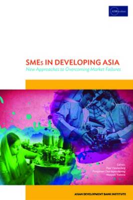 SMES in Developing Asia: New Approaches to Overcoming Market Failures (Paperback)