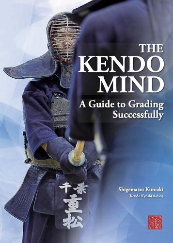 The Kendo Mind: A Guide to Grading Successfully (Paperback)