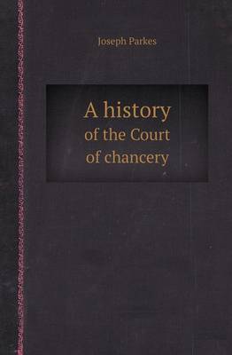 A History of the Court of Chancery (Paperback)