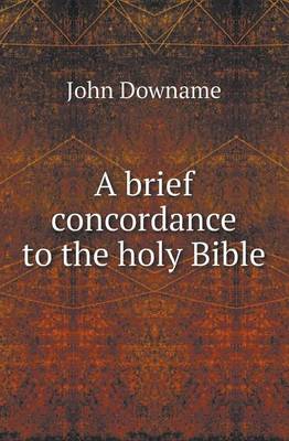 A Brief Concordance to the Holy Bible (Paperback)