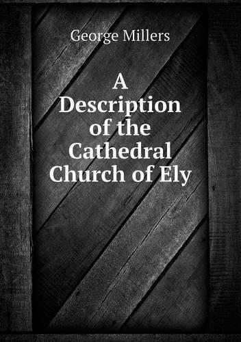 A Description of the Cathedral Church of Ely (Paperback)