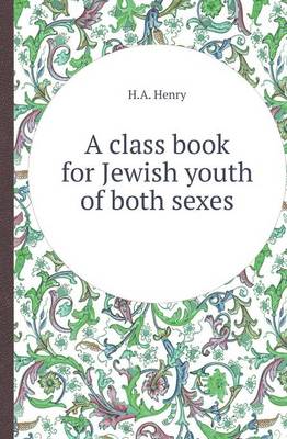 A Class Book for Jewish Youth of Both Sexes (Paperback)