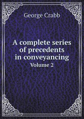A Complete Series of Precedents in Conveyancing Volume 2 (Paperback)