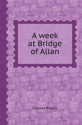A Week at Bridge of Allan (Paperback)
