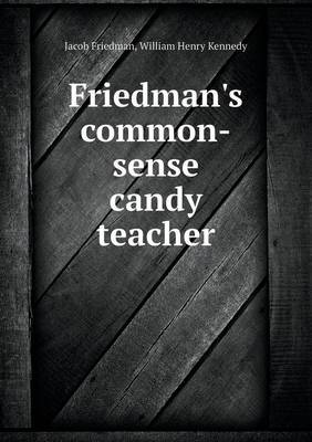 Friedman's Common-Sense Candy Teacher (Paperback)