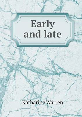 Early and Late (Paperback)