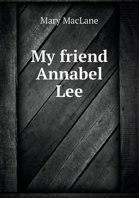 My Friend Annabel Lee (Paperback)