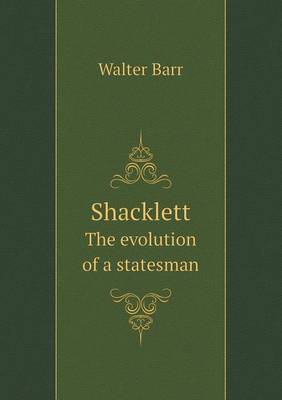 Shacklett the Evolution of a Statesman (Paperback)