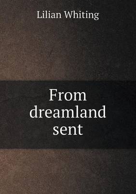 From Dreamland Sent (Paperback)