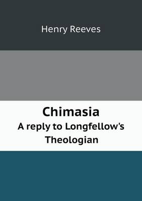 Chimasia a Reply to Longfellow's Theologian (Paperback)