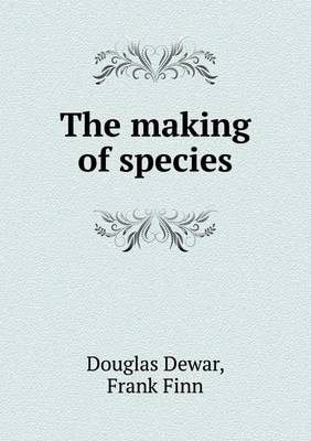 The Making of Species (Paperback)