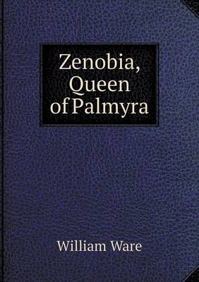 Zenobia, Queen of Palmyra (Paperback)