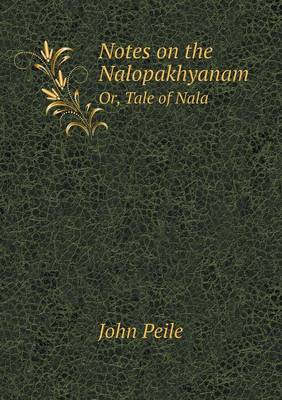 Notes on the Nalopakhyanam Or, Tale of Nala (Paperback)