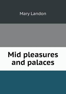 Mid Pleasures and Palaces (Paperback)