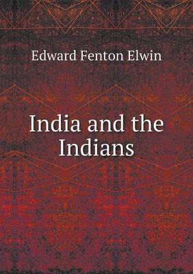 India and the Indians (Paperback)