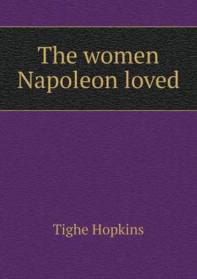The Women Napoleon Loved (Paperback)