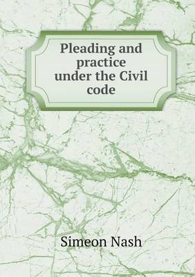 Pleading and Practice Under the Civil Code (Paperback)