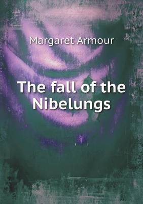 The Fall of the Nibelungs (Paperback)