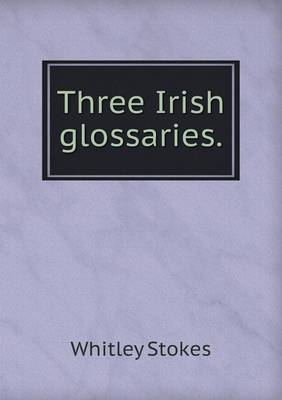 Three Irish Glossaries (Paperback)