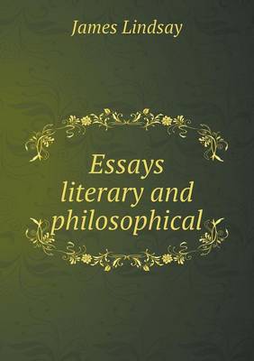 Essays Literary and Philosophical (Paperback)