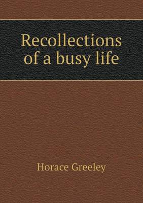 Recollections of a Busy Life (Paperback)