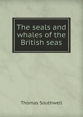 The Seals and Whales of the British Seas (Paperback)