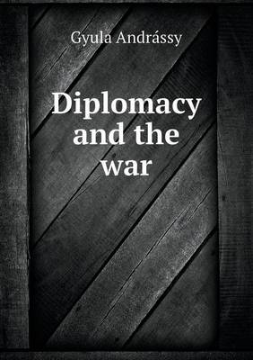 Diplomacy and the War (Paperback)