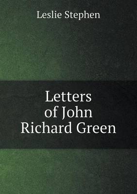 Letters of John Richard Green (Paperback)