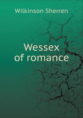 Wessex of romance (Paperback)