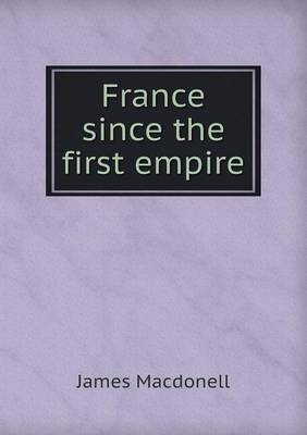 France Since the First Empire (Paperback)