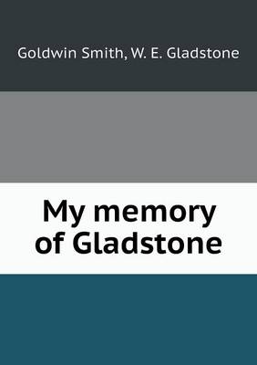 My Memory of Gladstone (Paperback)