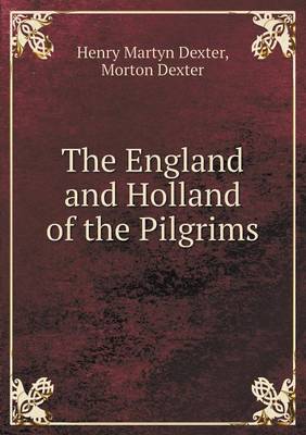 The England and Holland of the Pilgrims (Paperback)