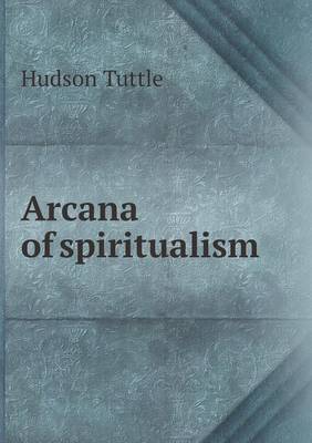 Arcana of Spiritualism (Paperback)