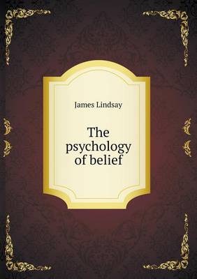 The Psychology of Belief (Paperback)