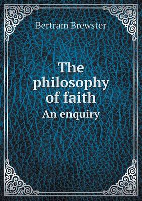 The Philosophy of Faith an Enquiry (Paperback)