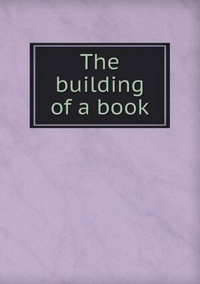 The Building of a Book (Paperback)