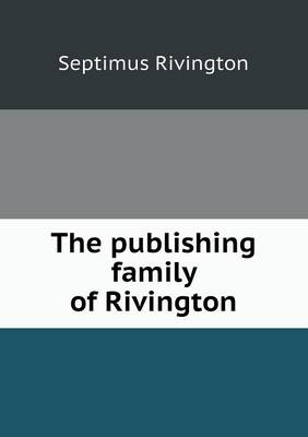 The Publishing Family of Rivington (Paperback)