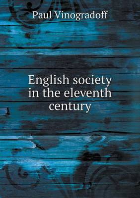 English society in the eleventh century (Paperback)