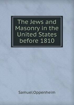 The Jews and Masonry in the United States Before 1810 (Paperback)