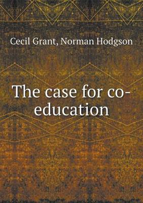 The Case for Co-Education (Paperback)