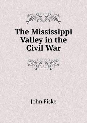 The Mississippi Valley in the Civil War (Paperback)