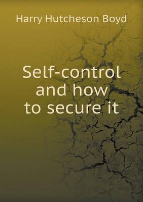 Self-Control and How to Secure It (Paperback)