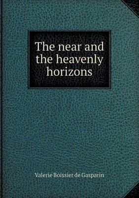 The Near and the Heavenly Horizons (Paperback)