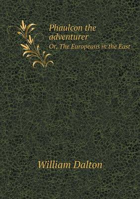 Phaulcon the Adventurer Or, the Europeans in the East (Paperback)