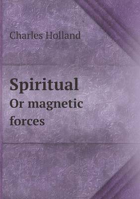 Spiritual or Magnetic Forces (Paperback)