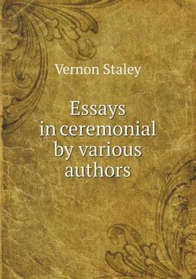 Essays in Ceremonial by Various Authors (Paperback)