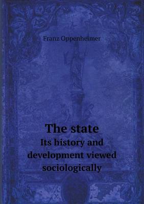 The State Its History and Development Viewed Sociologically (Paperback)