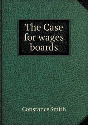 The Case for Wages Boards (Paperback)